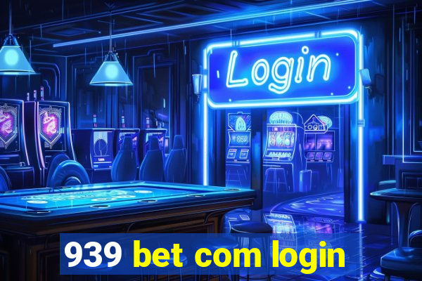 939 bet com login